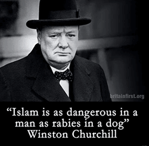 Racist MAGA propaganda meme.  Image of Winston Churchill - misquote "Islam is as dangeroous in a man as rabies in a dog."
